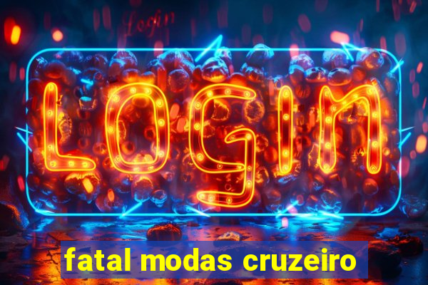 fatal modas cruzeiro